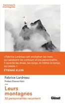 Couverture du livre « Leurs montagnes : 32 personnalités racontent » de Fabrice Lardreau aux éditions Glenat