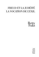 Couverture du livre « Freud et la judéité, la vocation de l'exil » de Betty Fuks aux éditions Cecile Defaut