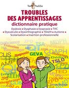 Couverture du livre « Troubles des apprentissages ; dictionnaire pratique » de Jerome Bessac aux éditions Tom Pousse