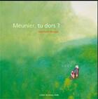 Couverture du livre « Meunier, tu dors ? » de Mathilde Brosset aux éditions Atelier Du Poisson Soluble
