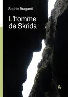 Couverture du livre « L' homme de Skrida » de Sophie Braganti aux éditions Esperluete