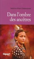 Couverture du livre « Dans l'ombre des ancêtres » de Delphine Bilien-Chalansonnet aux éditions L'a Part Buissonniere