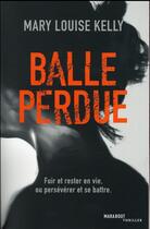 Couverture du livre « Balle perdue » de Marie-Louise Kelly aux éditions Marabout