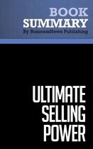 Couverture du livre « Summary: Ultimate Selling Power : Review and Analysis of Moine and Lloyd's Book » de Businessnews Publish aux éditions Business Book Summaries