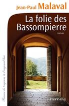 Couverture du livre « La folie des Bassompierre » de Jean-Paul Malaval aux éditions Calmann-levy