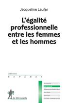 Couverture du livre « L'égalité professionnelle entre les femmes et les hommes » de Jacqueline Laufer aux éditions La Decouverte