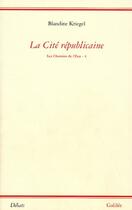 Couverture du livre « La cité républicaine » de Kriegel B aux éditions Galilee