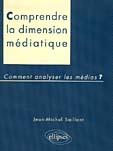 Couverture du livre « Dimension mediatique - comment analyser les medias ? » de Saillant Jean-Michel aux éditions Ellipses