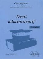 Couverture du livre « Droit administratif. 2e edition » de Michel Degoffe aux éditions Ellipses