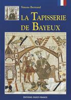 Couverture du livre « La tapisserie de Bayeux » de Simone Bertrand aux éditions Ouest France