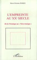 Couverture du livre « L'empreinte au XX siècle ; de la Véronique au 