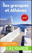 Couverture du livre « GEOguide ; îles grecques et Athènes » de Collectif Gallimard aux éditions Gallimard-loisirs