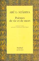 Couverture du livre « Poèmes de vie et de mort » de Abu Al-Atahiya aux éditions Sindbad