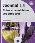 Couverture du livre « Joomla! 1.5 ; créez et administrez vos sites web » de Jean-Noel Anderruthy aux éditions Eni