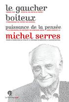 Couverture du livre « Le gaucher boiteux ; puissance de la pensée » de Michel Serres aux éditions Le Pommier