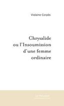 Couverture du livre « Chrysalide » de Violaine Corpes aux éditions Editions Le Manuscrit