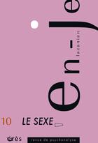 Couverture du livre « En-je lacanien 10 - le sexe » de  aux éditions Eres