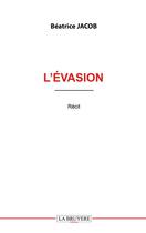 Couverture du livre « L'évasion » de Beatrice Jacob aux éditions La Bruyere