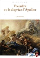 Couverture du livre « Versailles ou la disgrâce d'Apollon » de Gerard Sabatier aux éditions Pu De Rennes