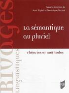 Couverture du livre « La sémantique au pluriel : théories et méthodes » de Amir Biglari et Dominique Ducard aux éditions Pu De Rennes