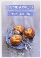 Couverture du livre « Cuisine sans gluten en 120 recettes » de Veronique Liegeois aux éditions First