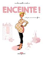 Couverture du livre « Enceinte ! c'est pas une mince affaire » de Mademoiselle Caroline aux éditions Delcourt