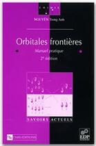 Couverture du livre « Orbitales frontières ; manuel pratique (2e édition) » de Trong Anh Nguyen aux éditions Edp Sciences