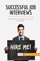 Couverture du livre « Successful job interviews : everything you need to win over recruiters » de  aux éditions 50minutes.com