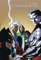 Couverture du livre « X-Men : le massacre mutant » de Louise Simonson et Walter Simonson et Chris Claremont et John Romita Jr aux éditions Panini