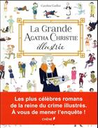 Couverture du livre « La grande Agatha Christie illustrée » de Caroline Guillot aux éditions Chene