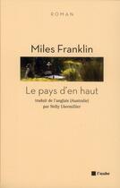 Couverture du livre « Le pays d'en haut » de Miles Franklin aux éditions Editions De L'aube