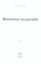 Couverture du livre « Bienvenue au paradis » de Patrice Robin aux éditions P.o.l