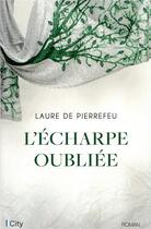 Couverture du livre « L'écharpe oubliée » de Laure De Pierrefeu aux éditions City