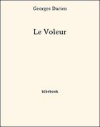 Couverture du livre « Le Voleur » de Georges Darien aux éditions Bibebook