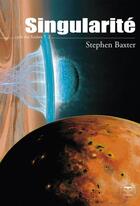 Couverture du livre « Le cycle des Xeelees t.2 ; singularité » de Stephen Baxter aux éditions Le Belial