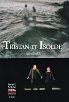 Couverture du livre « L'avant-scène opéra n.34 ; Tristan et Isolde » de Richard Wagner aux éditions L'avant-scene Opera