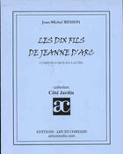 Couverture du livre « Dix fils de Jeanne d'Arc » de Besson Jean-Claude aux éditions Art Et Comedie