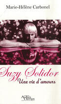 Couverture du livre « Suzy Solidor, une vie d'amours » de Carbonel aux éditions Autres Temps