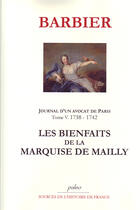 Couverture du livre « Journal d'un avocat de Paris t.5 (1738-1742) ; les bienfaits de la marquise de Mailly » de Barbier aux éditions Paleo
