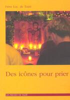 Couverture du livre « Des icônes pour prier » de Luc De Taize aux éditions Presses De Taize