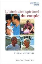 Couverture du livre « L'itineraire spirituel du couple, tome 2 - chemins de vie » de Jean-Claude Sagne aux éditions Saint Paul Editions