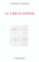 Couverture du livre « Le creve-songe » de Thierry Fournier aux éditions Accarias-originel