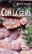 Couverture du livre « Com la gèira ; a las peiras de la nueit » de Marcel Abbadie aux éditions Per Noste