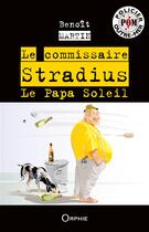 Couverture du livre « Le commissaire Stradius : le papa Soleil » de Benoit Martin aux éditions Orphie