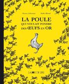 Couverture du livre « La poule qui voulait pondre des oeufs en or » de Hanna Johansen et Kathi Bhend et Lilo Neis aux éditions La Joie De Lire