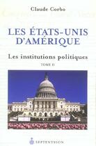 Couverture du livre « Les etats unis d amerique t 02 les institutions politiques ***voi » de Claude Corbo aux éditions Septentrion