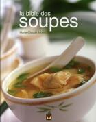 Couverture du livre « La bible des soupes » de Marie-Claude Morin aux éditions Modus Vivendi