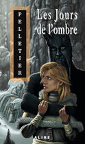 Couverture du livre « Les jours de l'ombre » de Francine Pelletier aux éditions Alire