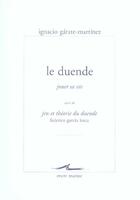 Couverture du livre « Le duende (jouer sa vie) - suivi de jeu et theorie du duende de federico garcia lorca » de Garate-Martinez/Ly aux éditions Encre Marine