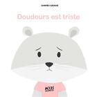 Couverture du livre « Doudours est triste » de Sandra Giraud aux éditions Acces